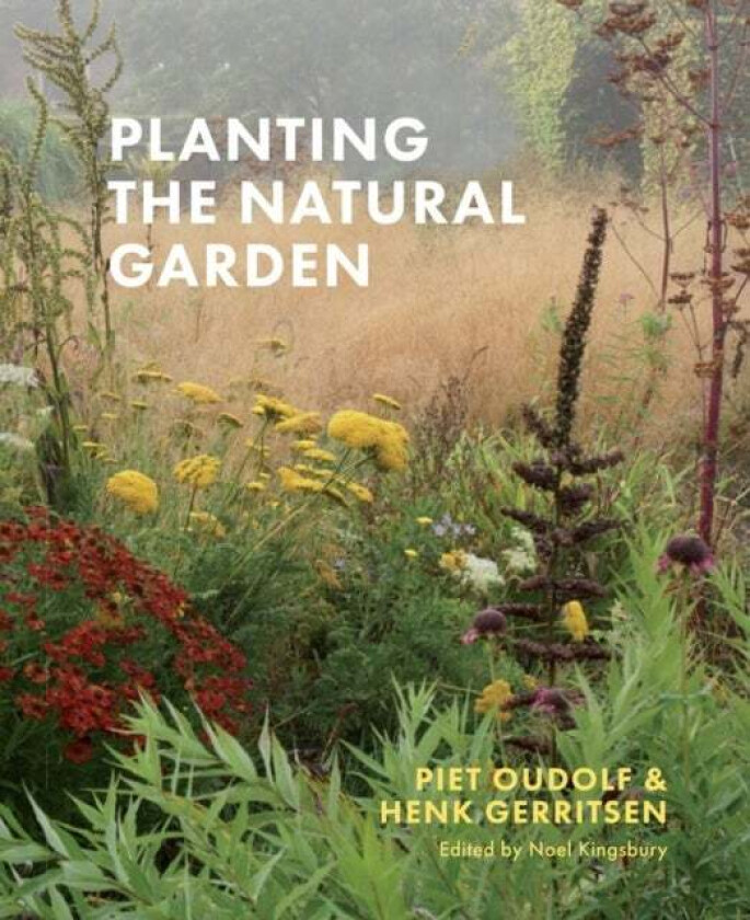 Planting the Natural Garden av Henk Gerritsen, Piet Oudolf