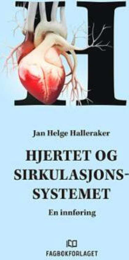 Hjertet og sirkulasjonssystemet av Jan Helge Halleraker