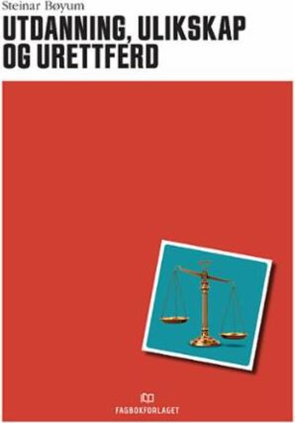 Utdanning, ulikskap og urettferd av Steinar Bøyum