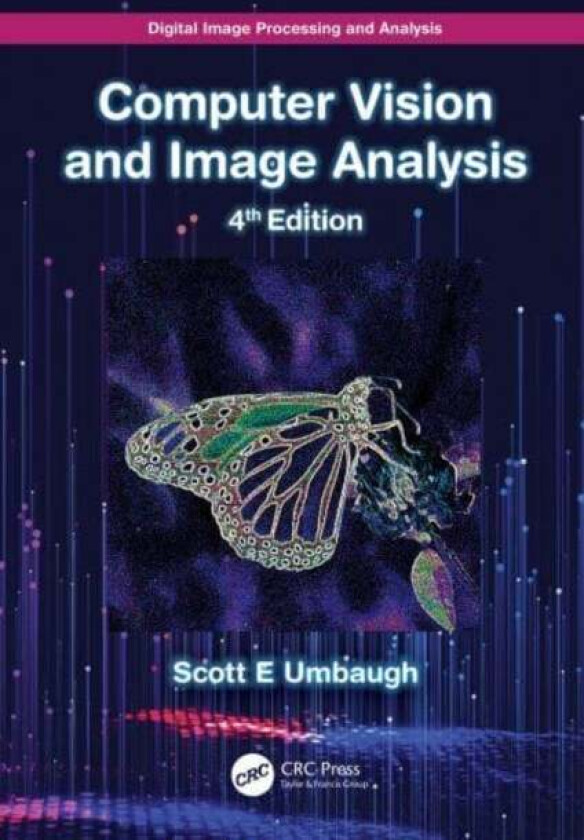 Digital Image Processing and Analysis av Scott E (Southern Illinois University Edwardsville USA) Umbaugh