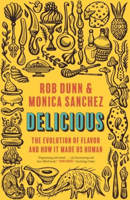 Delicious av Rob Dunn, Monica Sanchez