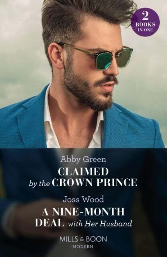 Claimed By The Crown Prince / A Nine-Month Deal With Her Husband av Abby Green, Joss Wood