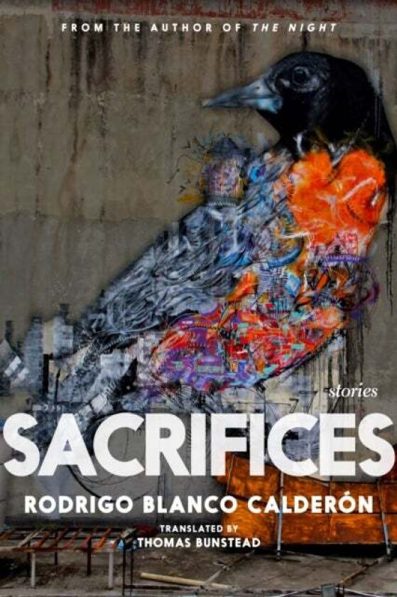 Sacrifices av Rodrigo Blanco Calderon