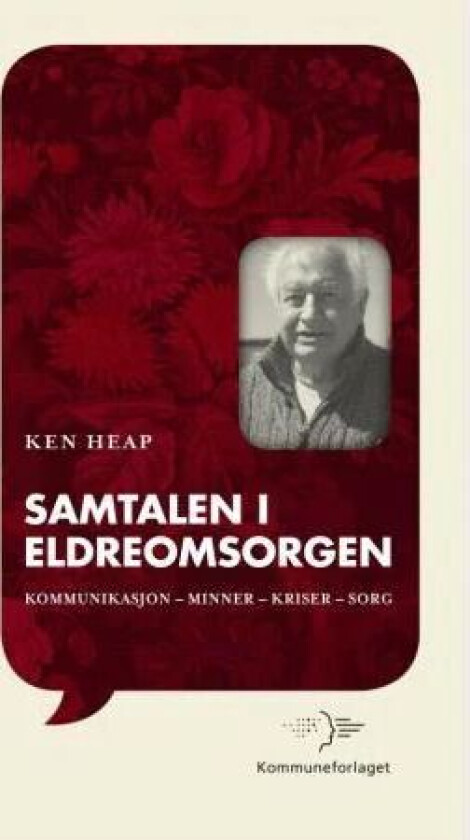 Samtalen i eldreomsorgen av Ken Heap