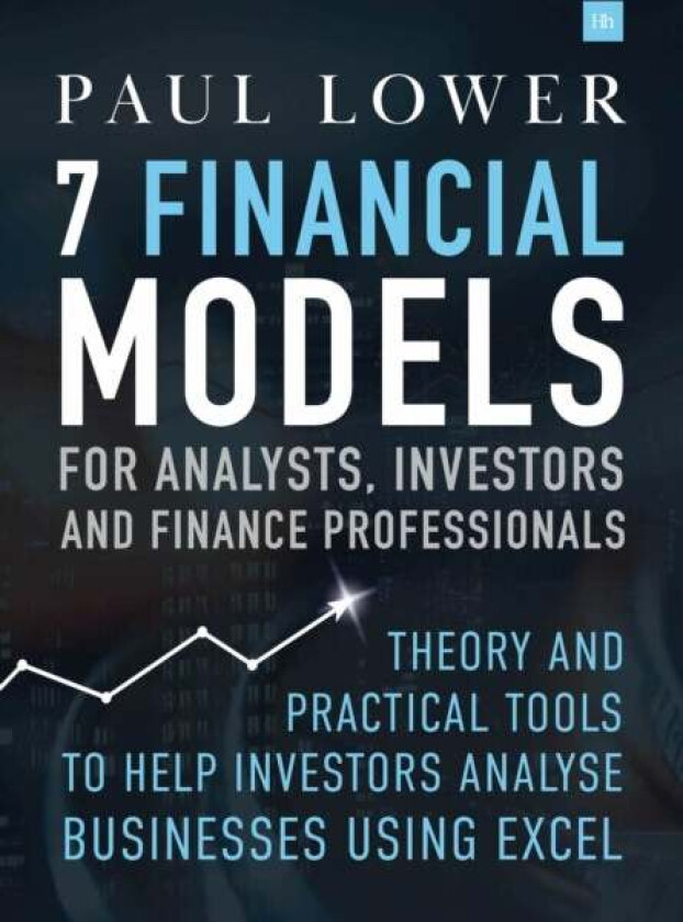 7 Financial Models for Analysts, Investors and Finance Professionals av Paul Lower
