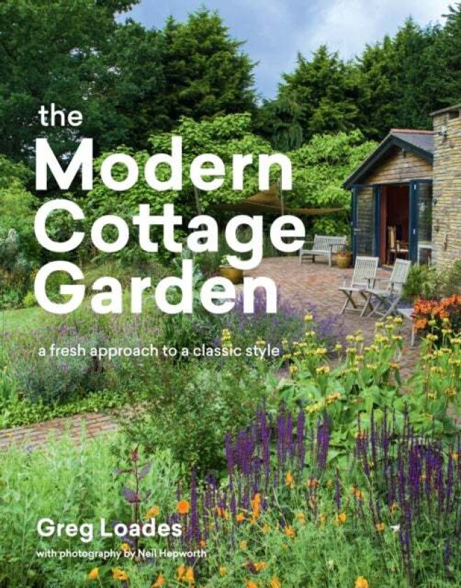 The Modern Cottage Garden av Greg Loades