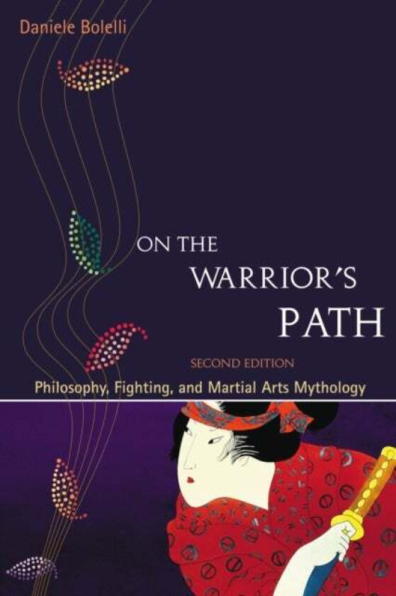 On the Warrior's Path, Second Edition av Daniele Bolelli
