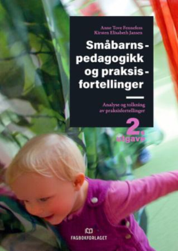 Småbarnspedagogikk og praksisfortellinger av Anne Tove Fennefoss, Kirsten Elisabeth Jansen