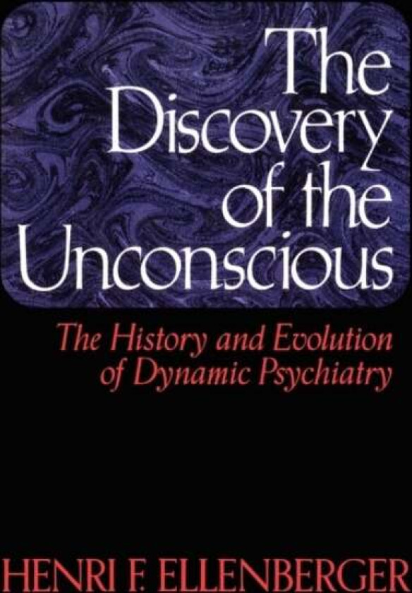 The Discovery Of The Unconscious av Henri F. Ellenberger