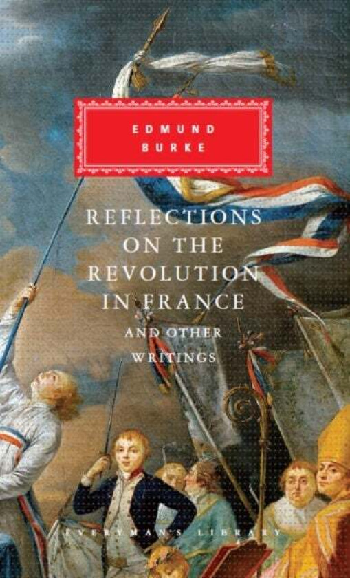 Reflections on The Revolution in France And Other Writings av Edmund Burke