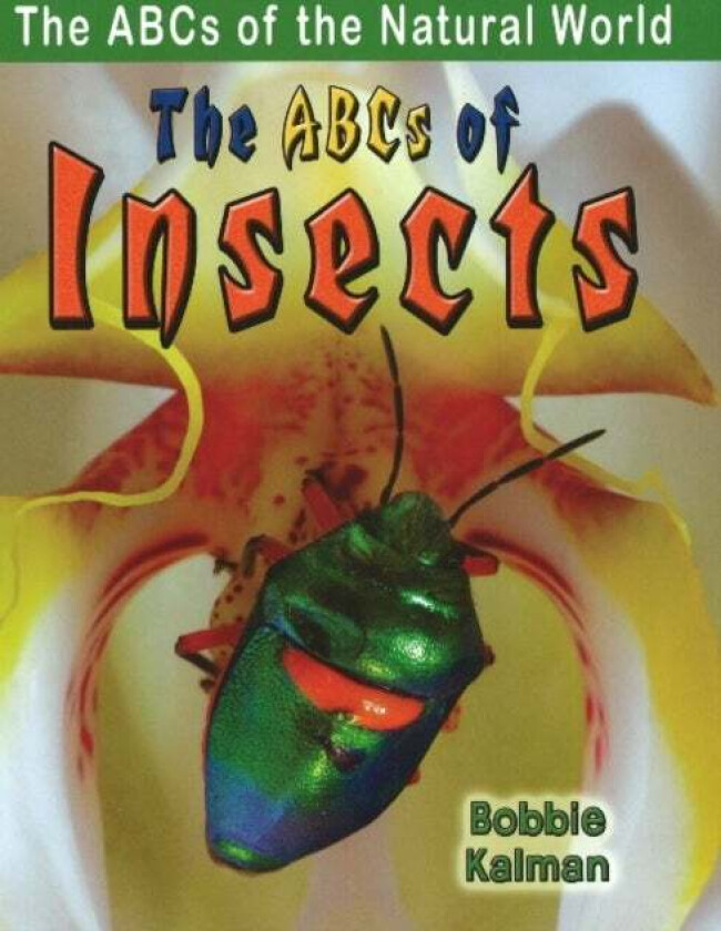 The ABCs of Insects av Kalman Bobbie