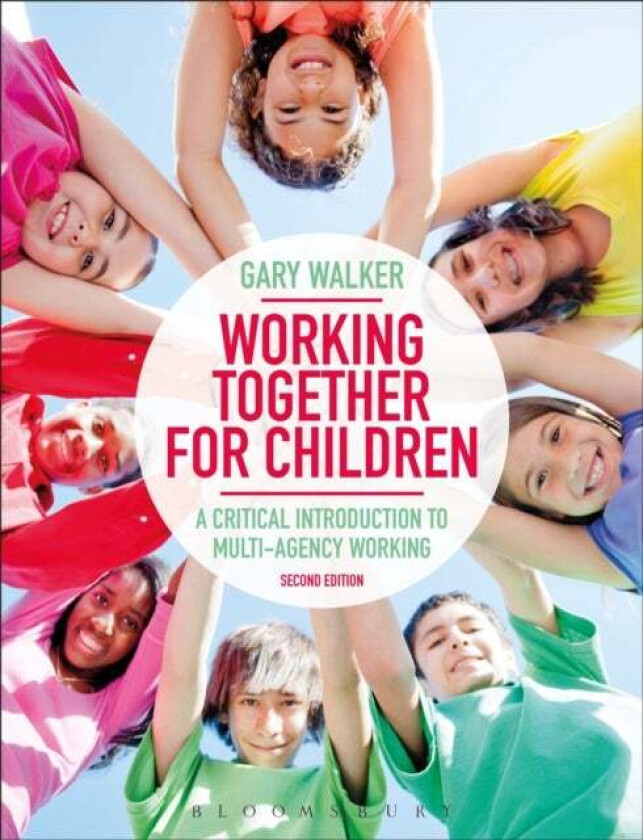 Working Together for Children av Dr Gary (Leeds Beckett University UK) Walker