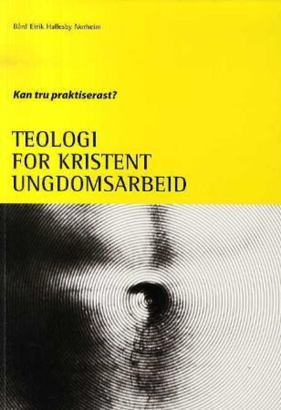Teologi for kristent ungdomsarbeid av Bård E.H. Norheim
