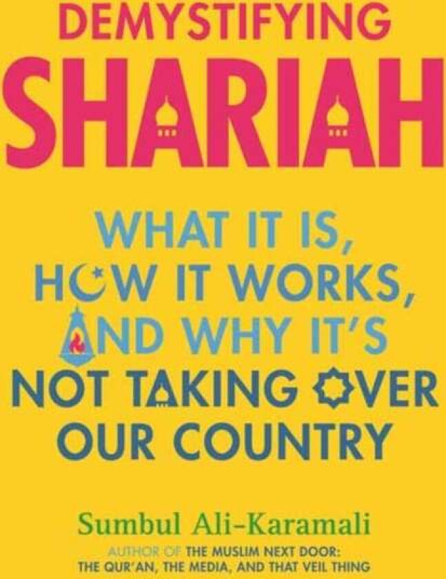 Demystifying Shariah av Sumbul Ali-Karamali