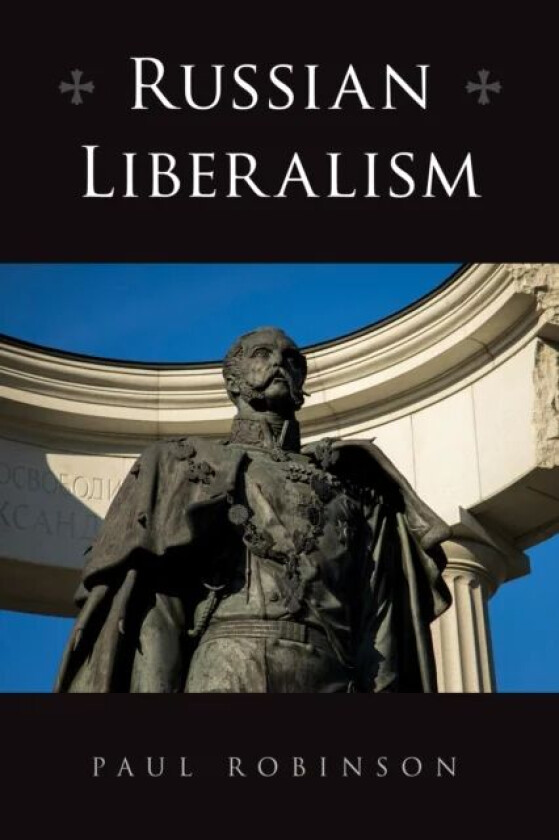 Russian Liberalism av Paul Robinson