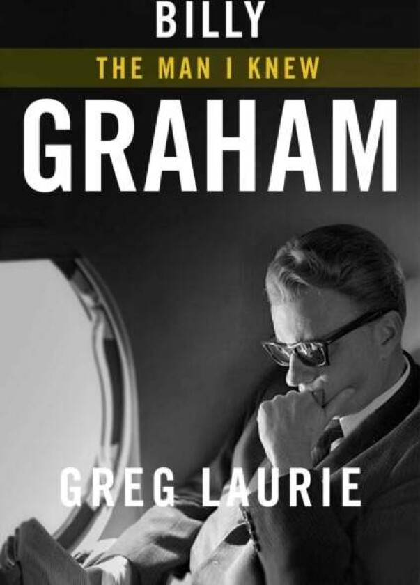 Billy Graham av Greg Laurie
