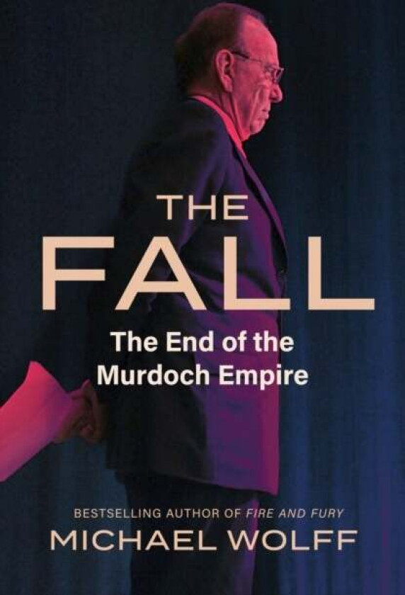 The Fall av Michael Wolff