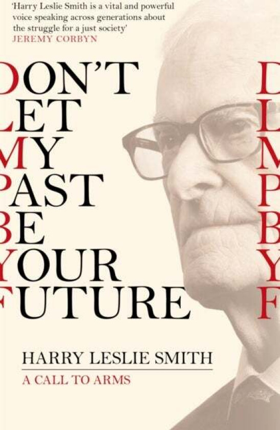 Don't Let My Past Be Your Future av Harry Leslie Smith