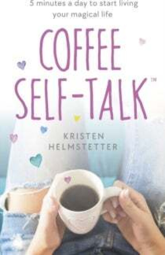 Coffee Self-Talk av Kristen Helmstetter