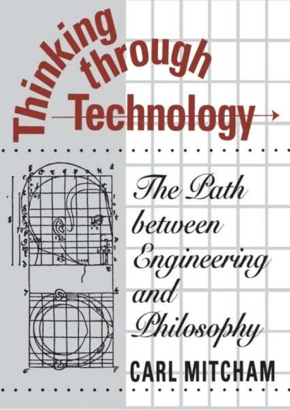 Thinking through Technology av Carl Mitcham