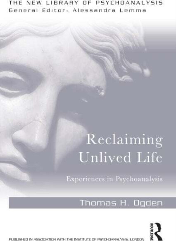 Reclaiming Unlived Life av Thomas Ogden