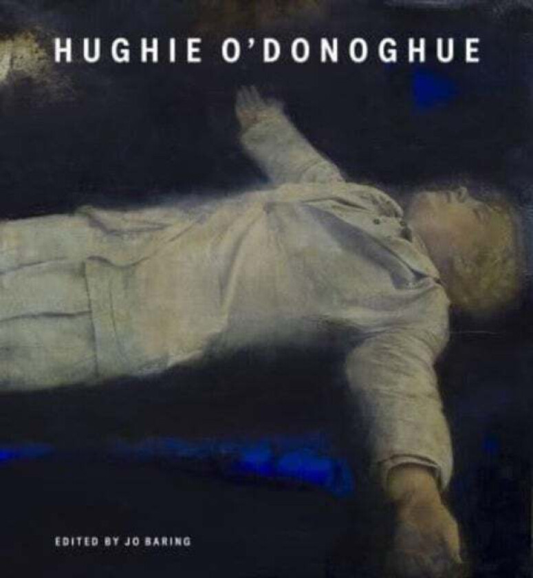 Hughie O'Donoghue av Hughie O'Donoghue, Martin Gayford, Lee Hallman, Thomas Marks, Tanja Pirsig-Marshall