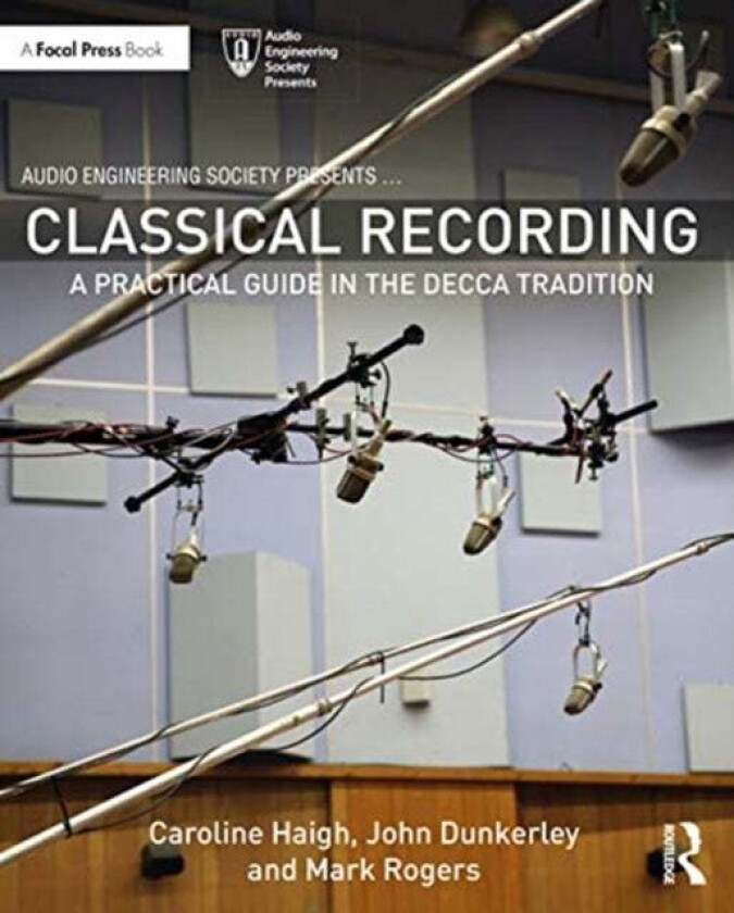 Classical Recording av Caroline Haigh, John Dunkerley, Mark Rogers