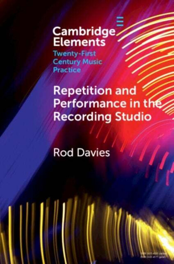 Repetition and Performance in the Recording Studio av Rod (Monash University Victoria) Davies