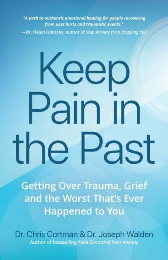 Keep Pain in the Past av Christopher Cortman