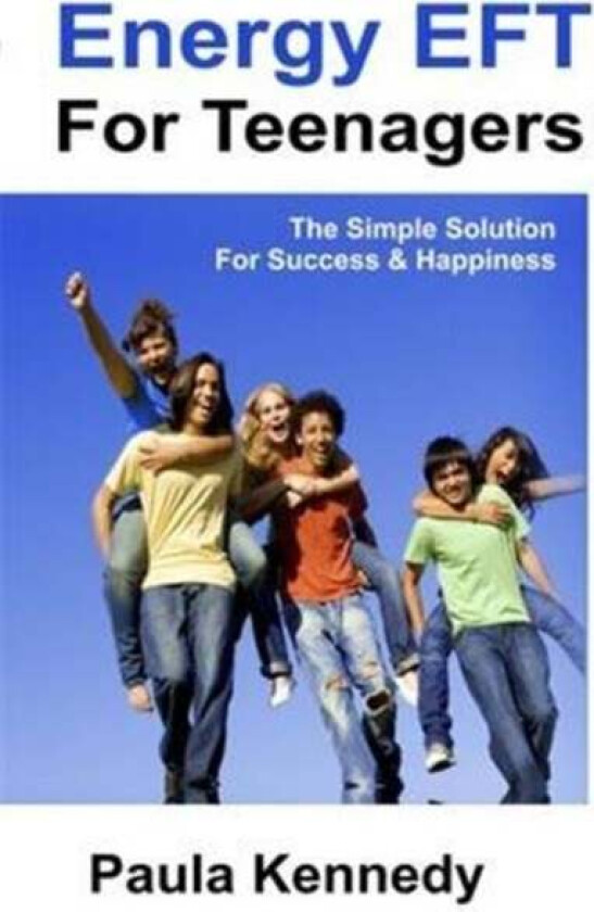 Energy Eft for Teenagers av Paula Kennedy