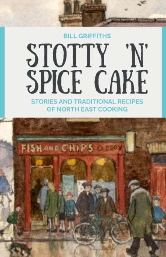 Stotty 'n' Spice Cake av Bill Griffiths
