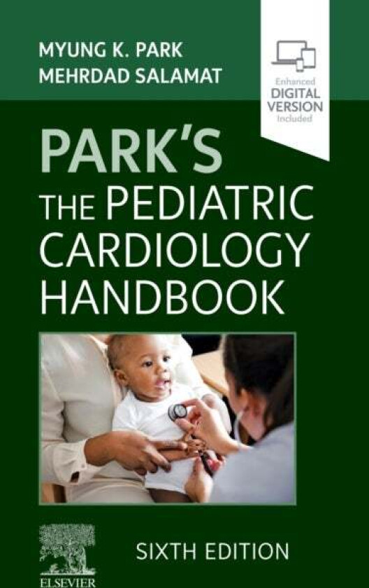 Park's The Pediatric Cardiology Handbook av Myung K. MD FAAP FACC (Professor Emeritus (Pediatrics) Former Director of Pediatric Cardiology Former