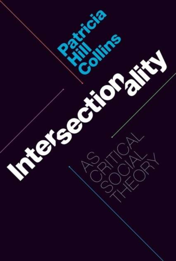 Intersectionality as Critical Social Theory av Patricia Hill Collins