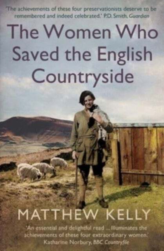 The Women Who Saved the English Countryside av Matthew Kelly