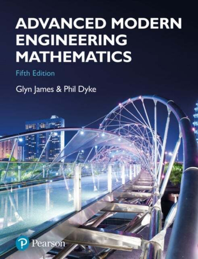 Advanced Modern Engineering Mathematics av Glyn James, David Burley, Dick Clements, Phil Dyke, Nigel Steele, John Searl, Jerry Wright