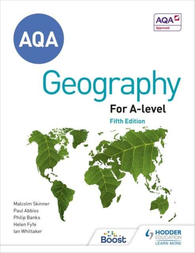 AQA A-level Geography Fifth Edition av Ian Whittaker, Helen Fyfe, Malcolm Skinner, Paul Abbiss, Philip Banks