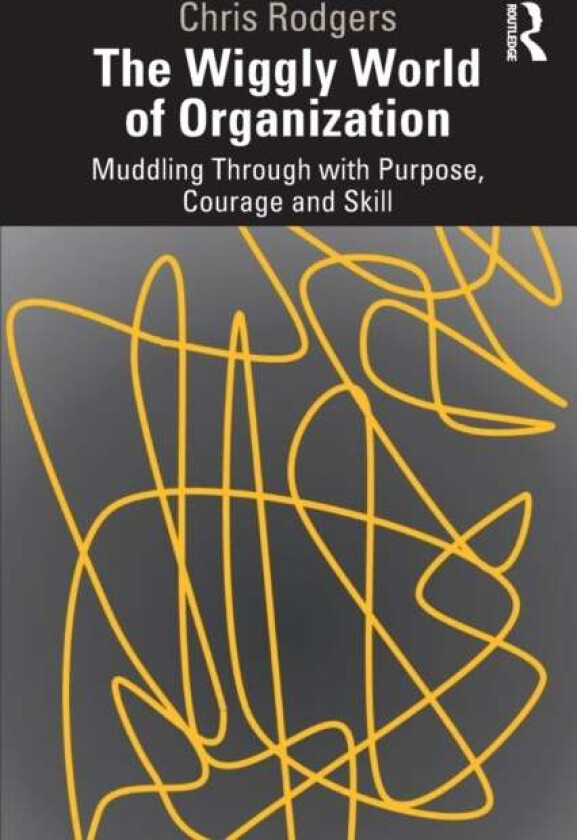 The Wiggly World of Organization av Chris Rodgers