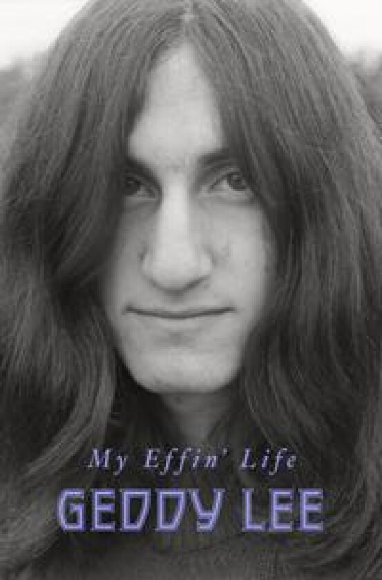 My Effin' Life av Geddy Lee