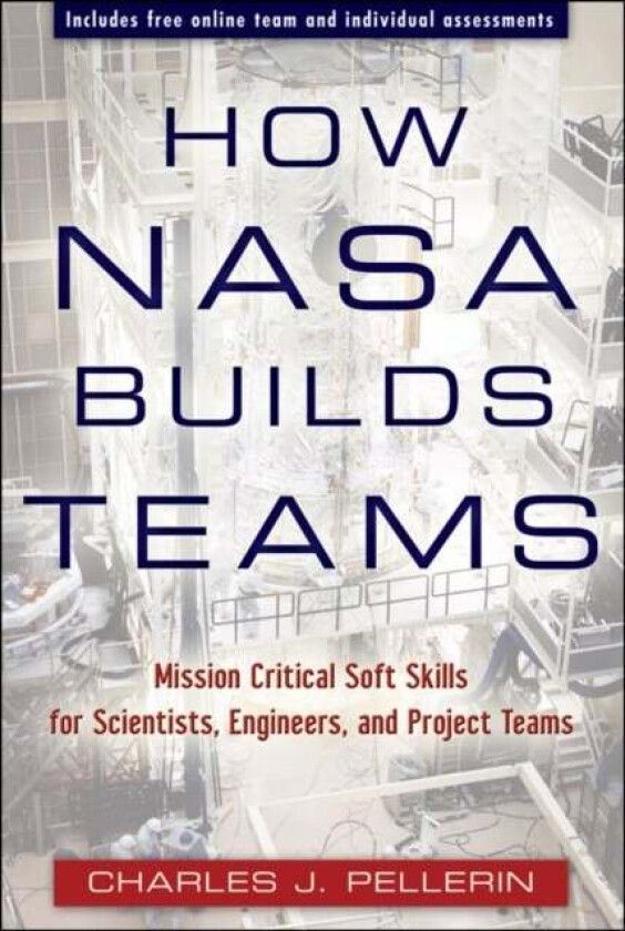 How NASA Builds Teams av Charles J. Pellerin