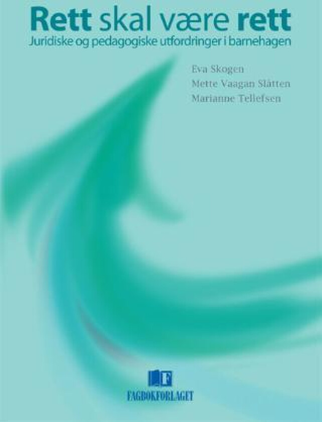 Rett skal være rett av Eva Skogen, Mette Vaagan Slåtten, Marianne Tellefsen