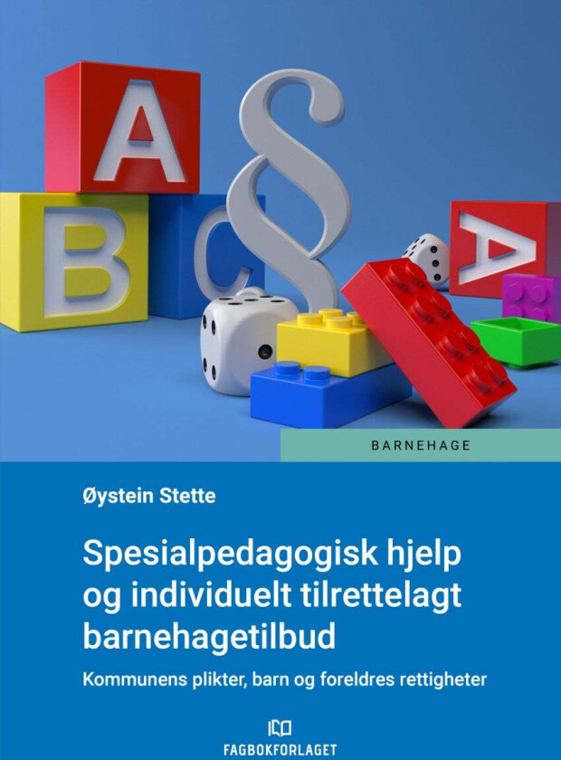 Spesialpedagogisk hjelp og individuelt tilrettelagt barnehagetilbud av Øystein Stette
