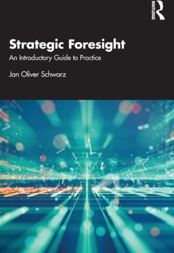 Strategic Foresight av Jan Oliver Schwarz