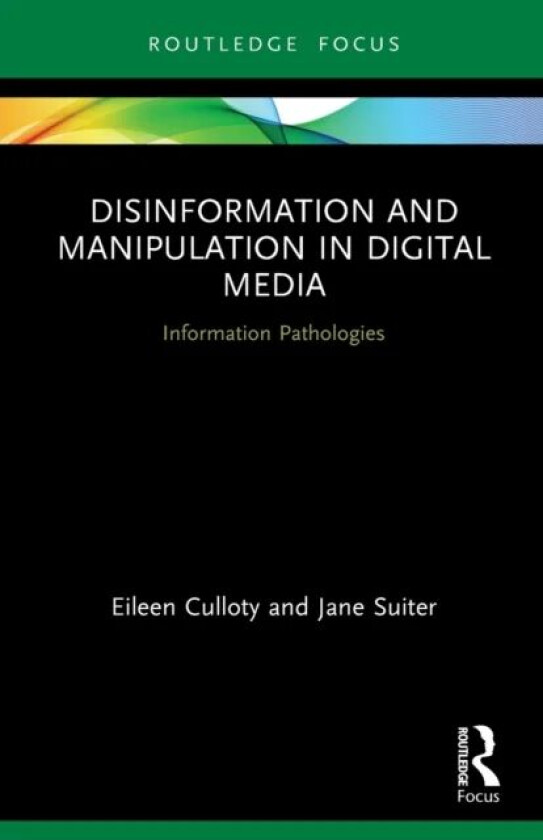 Disinformation and Manipulation in Digital Media av Eileen Culloty, Jane Suiter