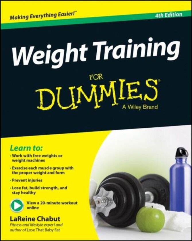 Weight Training For Dummies av LaReine Chabut