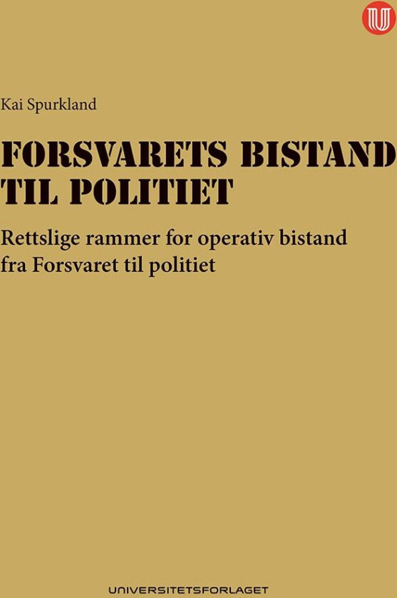 Forsvarets bistand til politiet av Kai Spurkland