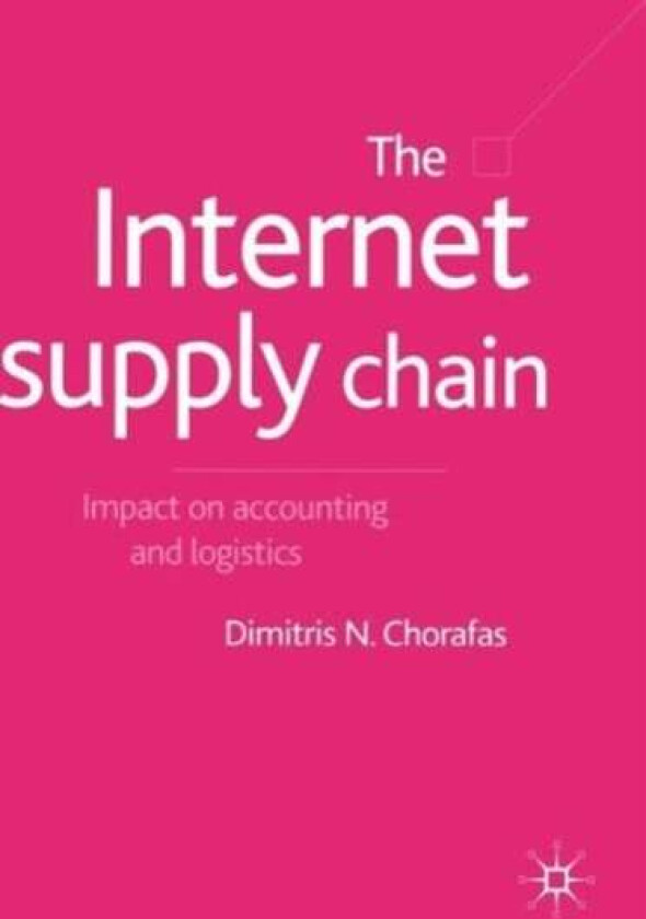 The Internet Supply Chain av D. Chorafas