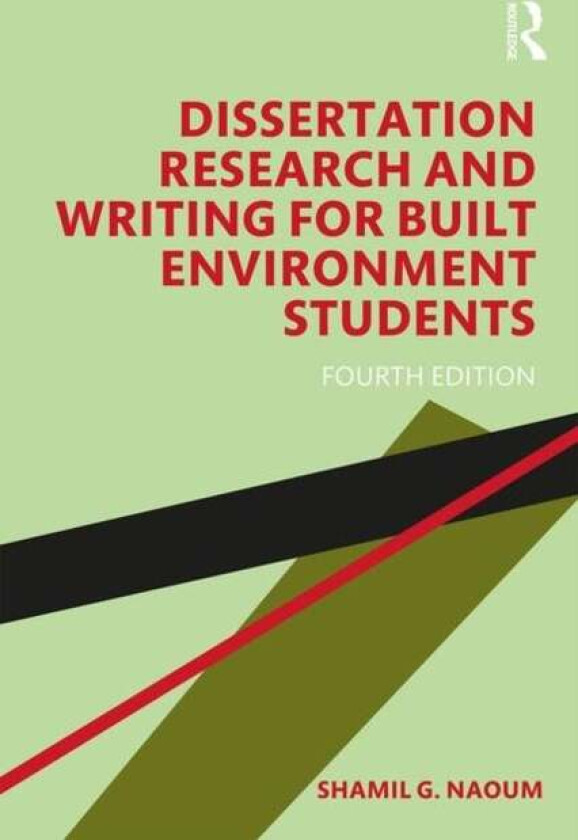 Dissertation Research and Writing for Built Environment Students av Shamil G. Naoum