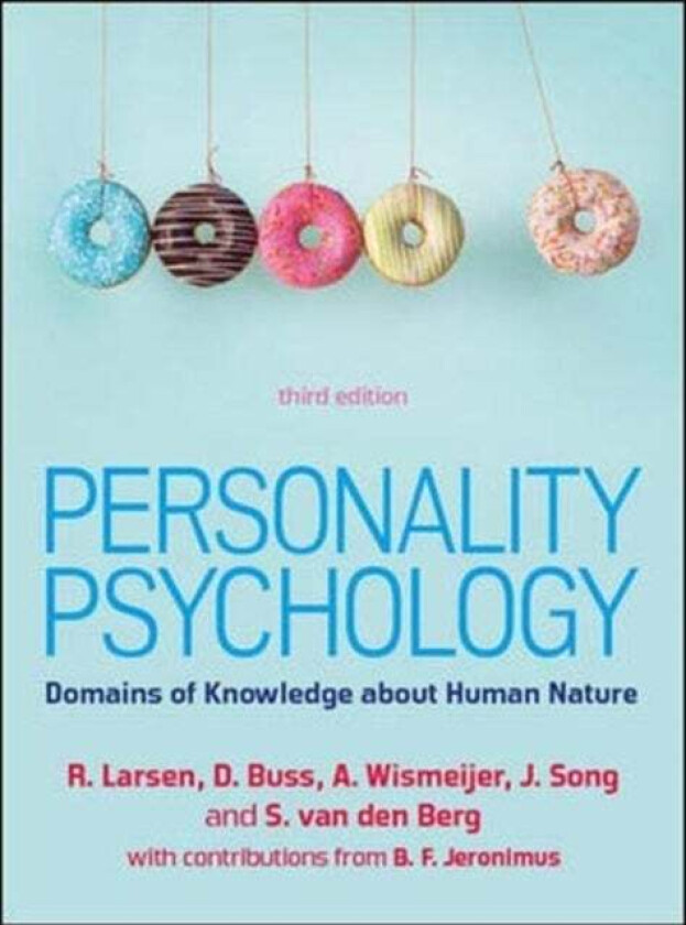 Personality Psychology: Domains of Knowledge about Human Nature, 3e av Randy Larsen, David Buss, Andreas Wismeijer, John Song, Stephanie van den Berg