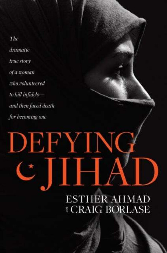 Defying Jihad av Esther Ahmad
