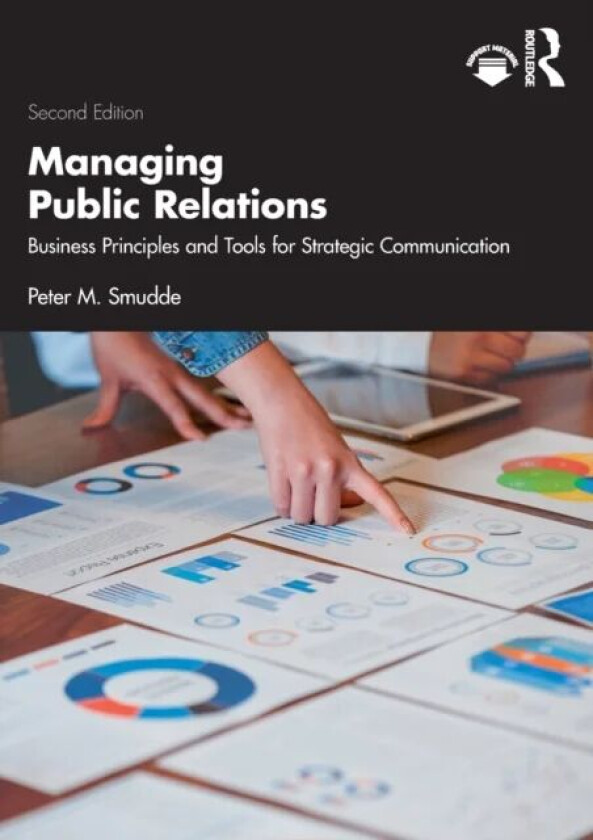 Managing Public Relations av Peter M. (Illinois State University USA) Smudde